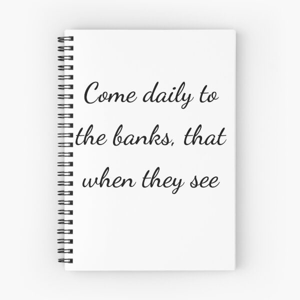 Item preview, “Come daily to the banks, that when they see” - handwriting black designed and sold by ariksworld.