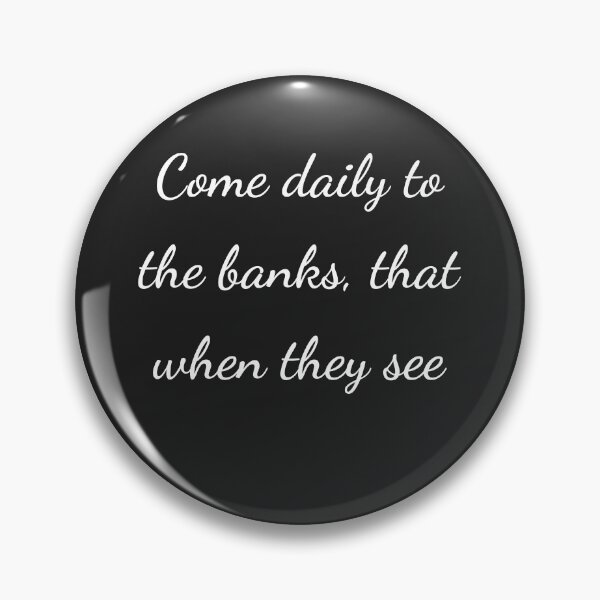 Item preview, “Come daily to the banks, that when they see” - handwriting white designed and sold by ariksworld.