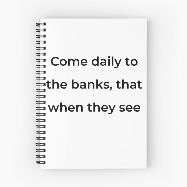 Item preview, “Come daily to the banks, that when they see” - print black designed and sold by ariksworld.