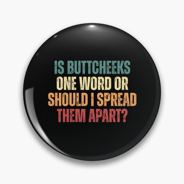Item preview, Is ButtCheeks One Word Or Should I Spread Them Apart - Funny Offensive Adult Humor designed and sold by Dondonmart.