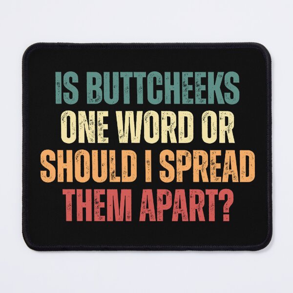 Item preview, Is ButtCheeks One Word Or Should I Spread Them Apart - Funny Offensive Adult Humor designed and sold by Dondonmart.