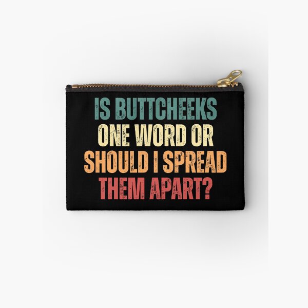 Item preview, Is ButtCheeks One Word Or Should I Spread Them Apart - Funny Offensive Adult Humor designed and sold by Dondonmart.