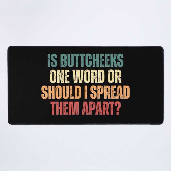 Item preview, Is ButtCheeks One Word Or Should I Spread Them Apart - Funny Offensive Adult Humor designed and sold by Dondonmart.