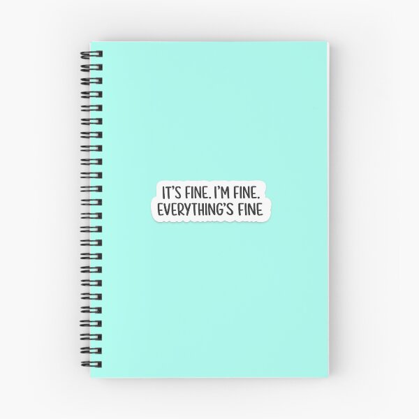 Item preview, It's Fine. I'm Fine. Everything's Fine Mouse Pad | Funny Quote Journal | Sarcastic Aesthetic Notebook  designed and sold by Blushbomb.
