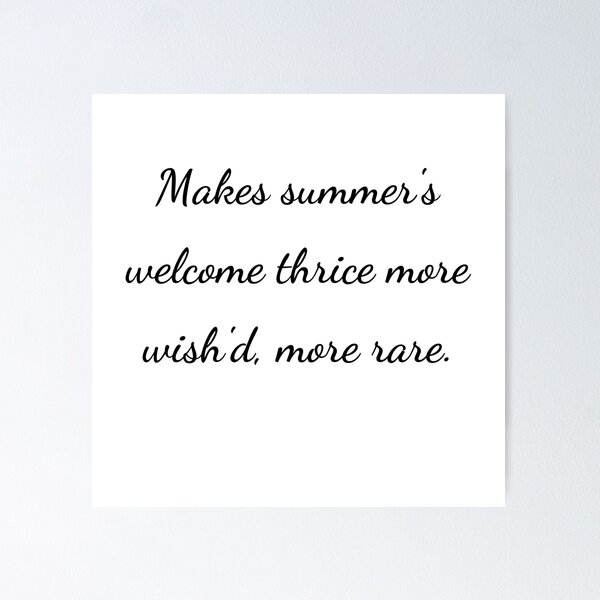 Item preview, “Makes summer’s welcome thrice more wished, more rare.” - handwriting black designed and sold by ariksworld.