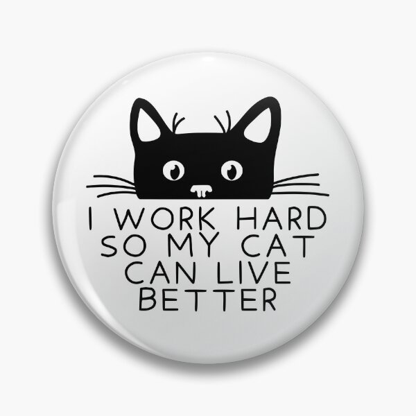Item preview, I work hard so my cat can live better designed and sold by Dondonmart.