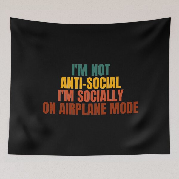 Item preview, I'm not anti social i'm socially on airoplane mode designed and sold by Dondonmart.