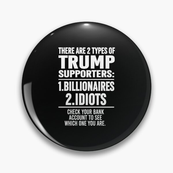 Item preview, There Are 2 Types of Trump Supporters Funny Anti Trump Political Protest designed and sold by DarylPope.