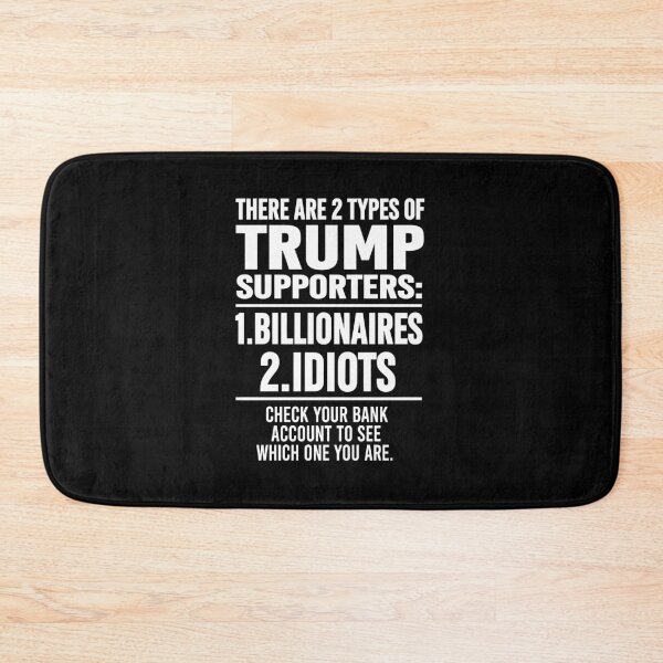 Item preview, There Are 2 Types of Trump Supporters Funny Anti Trump Political Protest designed and sold by DarylPope.