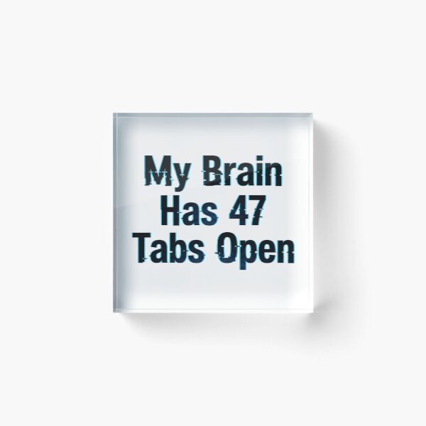 Item preview, My Brain Has 47 Tabs Open Retro Quote designed and sold by tushartanvir.