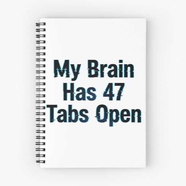 Item preview, My Brain Has 47 Tabs Open Retro Quote designed and sold by tushartanvir.