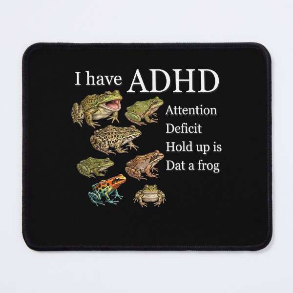 Item preview, I Have ADHD Frog Lover Nature Forest Animals Funny designed and sold by Juansustait.