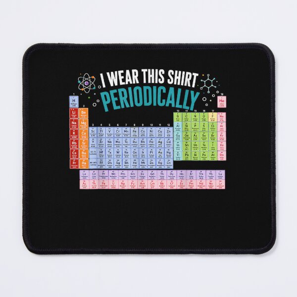 Item preview, I Wear This Shirt Periodically Chemistry Periodic Table designed and sold by Juansustait.