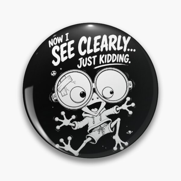 Item preview, Now I See Clearly Just Kidding designed and sold by JustLaughCo.