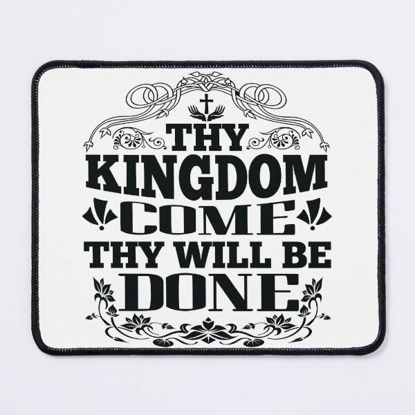 Item preview, Thy Kingdom Come Thy Will Be Done designed and sold by Awarrie.