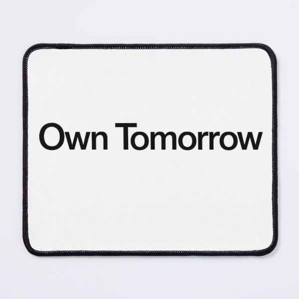 Item preview, Own Tomorrow designed and sold by bolaAura.