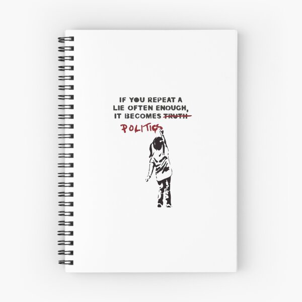 Item preview, banksy if you repeat a lie often enough it becomes politics designed and sold by Nas-Art-sim.