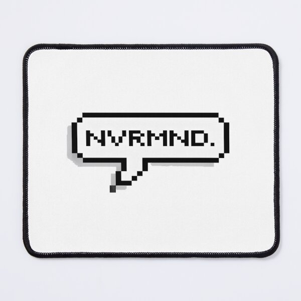 Item preview, Pixel Speech Bubble “NVRMND.” – Retro 8‑Bit Minimalist Text Art for Gamers & Digital Aesthetic Fans designed and sold by Bright Nest Studio.