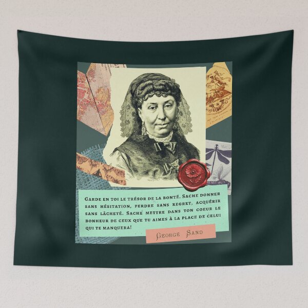 Artikelvorschau, Zitat von George Sand: Garde en toi le trésor de la bonté. Sache Donner ohne Zögern, Perdre ohne Reue, Acquérirr ohne Lâcheté. entworfen und verkauft von artbleed.