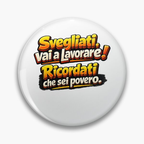 Item preview, “Svegliati e lavora: ironia della vita quotidiana” designed and sold by marmaterprof.