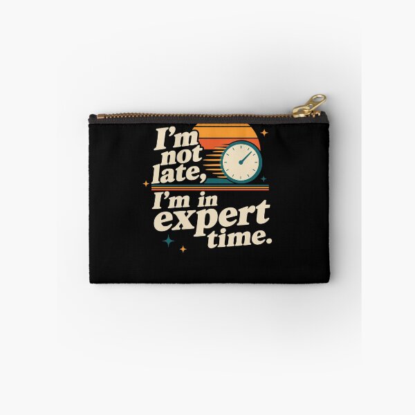 Item preview, I’m not late, I’m in expert time. Humor. designed and sold by FreshPixelArt.