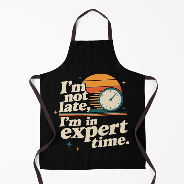 Item preview, I’m not late, I’m in expert time. Humor. designed and sold by FreshPixelArt.