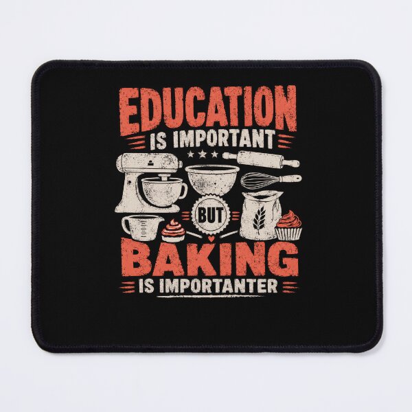 Item preview, Education Is Important But Baking Is Importer Funny Baker Home Chef designed and sold by HumansStuck12.