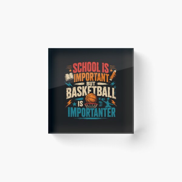 Item preview, School Is Important But Basketball Is Importanter Basketball Player Student Athlete designed and sold by HumansStuck12.