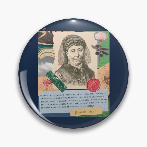 Item preview, George Sand quote:  Guard well within yourself that treasure, kindness. Know how to give without hesitation, how to lose without regret, how to acquire without meanness. designed and sold by artbleed.