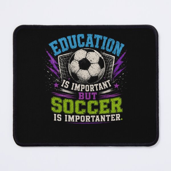 Item preview, Education Is Important But Soccer Is Importer Soccer Player Fan Coach Sports Humor designed and sold by HumansStuck12.