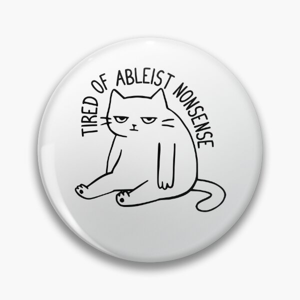 Item preview, Tired Of Ableist Nonsense designed and sold by kar buncles.
