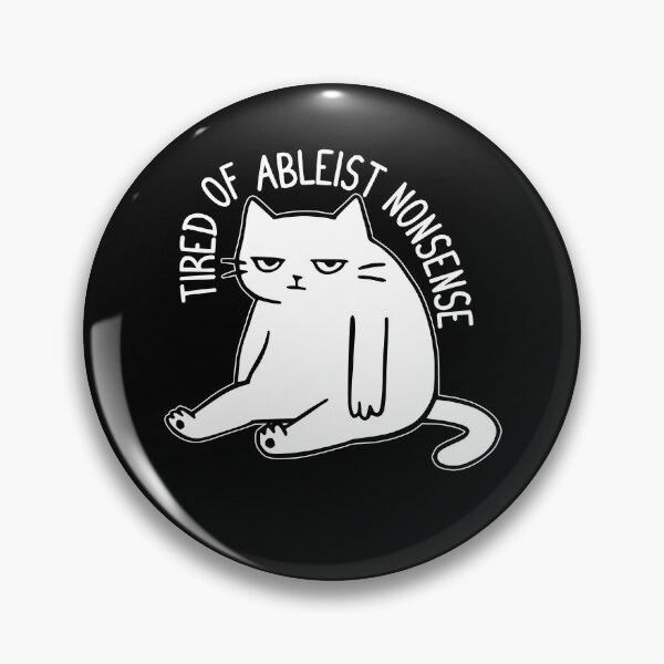 Item preview, Tired Of Ableist Nonsense designed and sold by kar buncles.