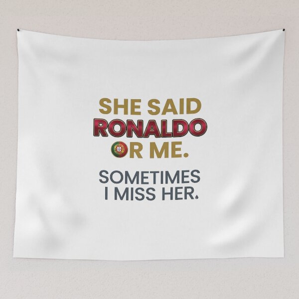 Item preview, She said Ronaldo or me, sometimes I miss her designed and sold by Your Favorite Store.