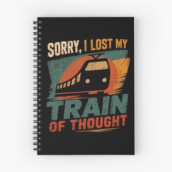 Item preview, Sorry, I Lost My Train Of Thought Train Lover Humor Pun designed and sold by HumansStuck12.