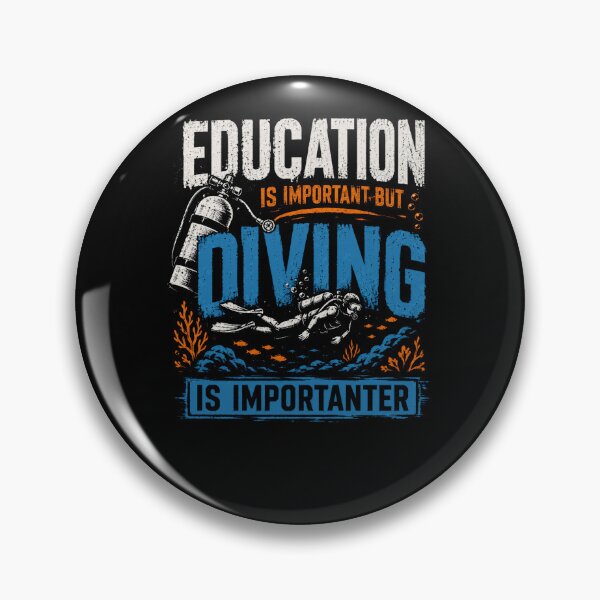 Item preview, Education Is Important But Diving Is Importanter Scuba Diving Enthusiast designed and sold by HumansStuck12.