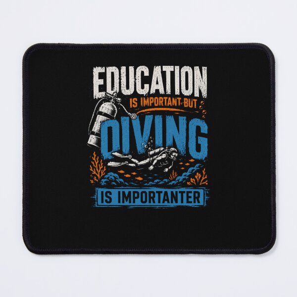 Item preview, Education Is Important But Diving Is Importanter Scuba Diving Enthusiast designed and sold by HumansStuck12.