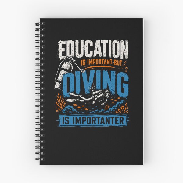 Item preview, Education Is Important But Diving Is Importanter Scuba Diving Enthusiast designed and sold by HumansStuck12.