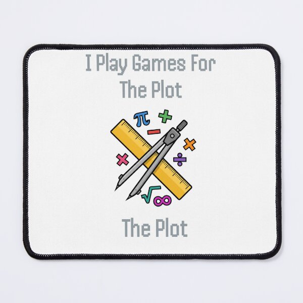 Item preview, I Play Games For The Plot Funny Math Gamer RPG designed and sold by SW Shop.