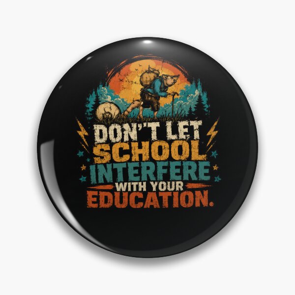 Item preview, Don't Let School Interfere With Your Education Self Learning Adventure Explorer designed and sold by HumansStuck12.