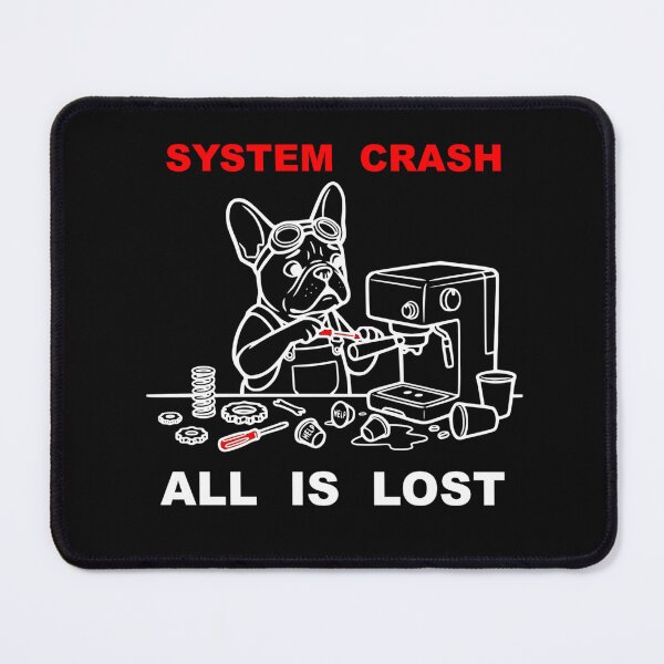 Item preview, System Crash All Is Lost Funny French Bulldog Coffee designed and sold by The Bold Line Studio.