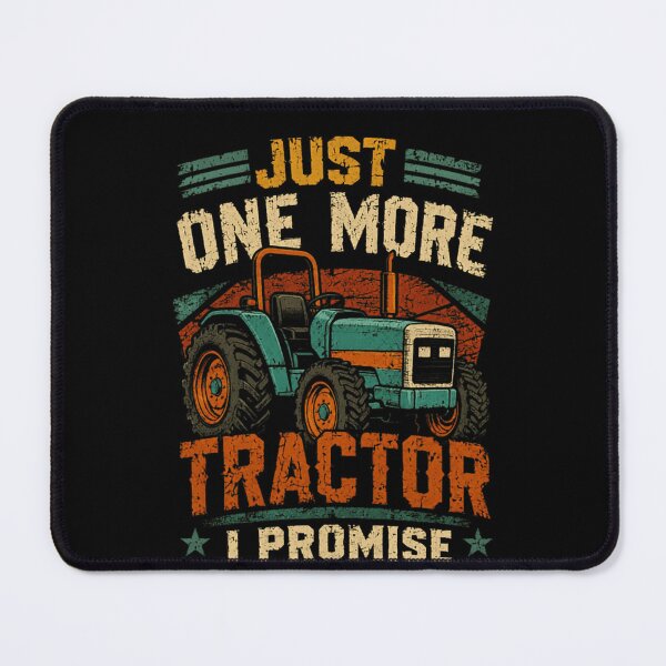 Item preview, Just One More Tractor I Promise Farmer Agricultural Hobby designed and sold by HumansStuck12.