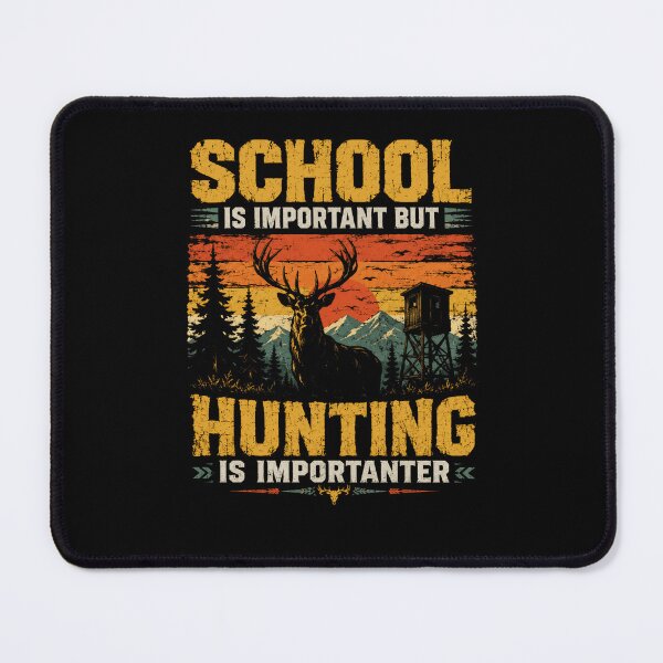 Item preview, School Is Important But Hunting Is Importer Deer Hunter Funny Outdoorsman designed and sold by SkeletonsDanger.