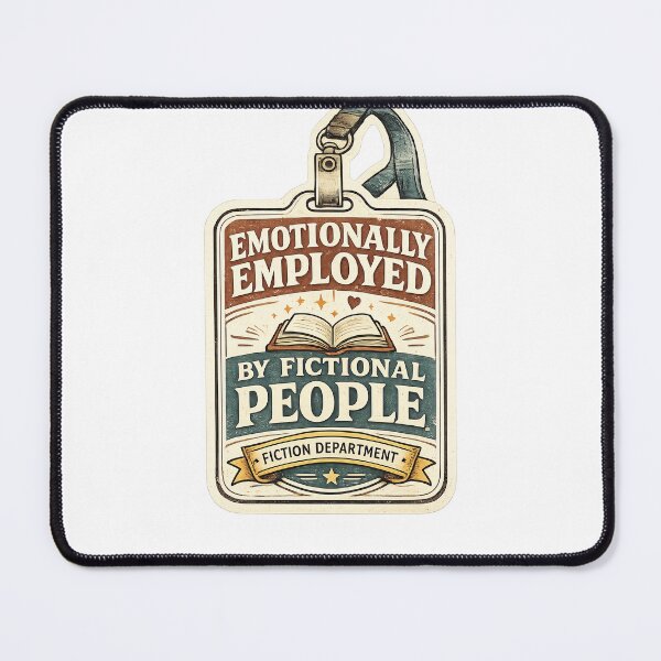 Item preview, Emotionally employed by fictional characters | Book lover badge designed and sold by CristalineDart.