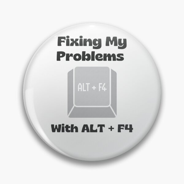 Item preview, Fixing My Problems With Alt F4 Funny PC Gamer designed and sold by SW Shop.
