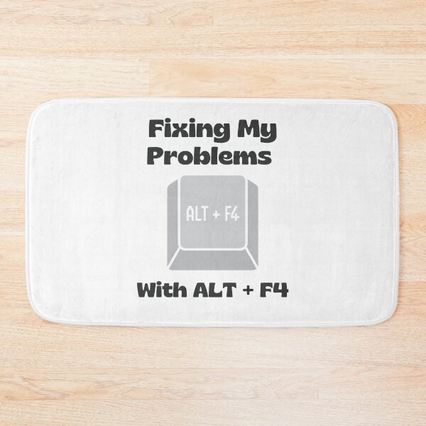 Item preview, Fixing My Problems With Alt F4 Funny PC Gamer designed and sold by SW Shop.