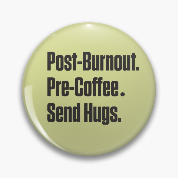 Item preview, Post-Burnout Pre-Coffee Send Hugs Neurodivergent Burnout Recovery designed and sold by Notty DOT.