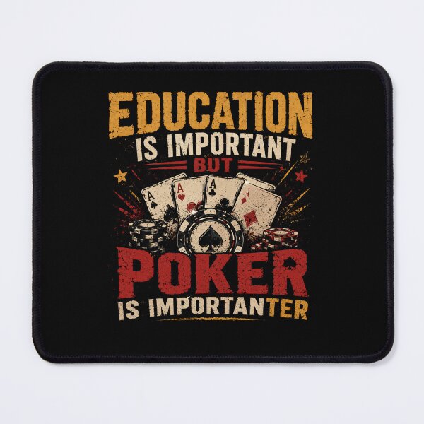 Item preview, Education Is Important But Poker Is Importanter Poker Player Funny Gambling designed and sold by SkeletonsDanger.