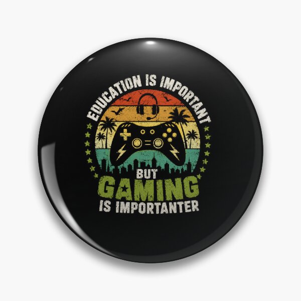 Item preview, Education Is Important But Gaming Is Importanter Gamer Video Game Player designed and sold by SkeletonsDanger.