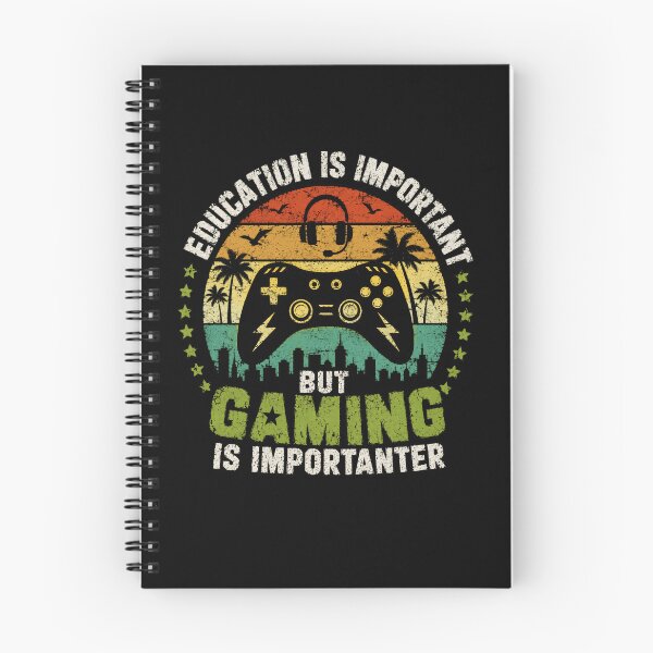 Item preview, Education Is Important But Gaming Is Importanter Gamer Video Game Player designed and sold by SkeletonsDanger.