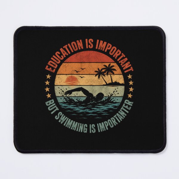 Item preview, Education Is Important But Swimming Is Importanter Swimmer Hobby Athlete designed and sold by SkeletonsDanger.